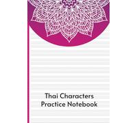 Thai Characters Practice Notebook: Learn Thai through Writing