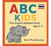 Thai-English Alphabet Book: A Fun Bilingual Adventure for Early Learners-Ages 2-6 (Bilingual Books: English-Lao and English-Thai versions)
