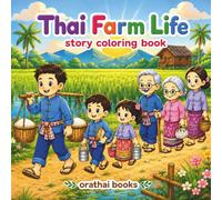 Thai Farm Life: Cozy, Simple, Peaceful and Happy Thai Village Life Coloring Book for Kids, Teens & Adults