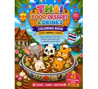 Thai Foods, Desserts & Drinks Coloring Book: 42 Fun Coloring Pages with Cute Animals for Adults and Kids, Single-sided pages