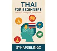 Thai for Beginners: Practical Learning with SynapseLingo (Learn Thai)