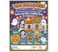 Thai Halloween Vocabulary: Trace and Color Activity Book for Beginners: 40 Spooky-Cute Pages to Learn Thai Words, Practice Handwriting, and Color Fun Halloween Illustrations.