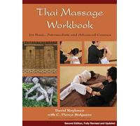 Thai Massage Workbook: For Basic, Intermediate, and Advanced Courses