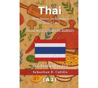 Thai Short Stories for Beginners (A1) Skill Level - Food and Cooking Edition - Thai Reading Practice (Thai Short Stories (CEFR Leveled Language Learning))