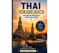 Thai Vokabelbuch: Der große Wortschatz für Alltag & Reise (Thai lernen Schritt für Schritt)