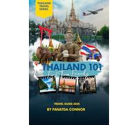 Thailand 101 : First Time Friendly: Travel guide 2025 (Thailand travel series by Kung)