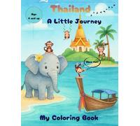 Thailand - A Little Journey: My Coloring Book (Two Little Explorers on Their Travels)