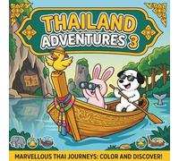 Thailand Adventures Vol. 3: A Coloring Journey with Dog, Pink Bunny, and Little Duck (8.5x8.5 Inches) (Thailand Adventures Coloring Book)