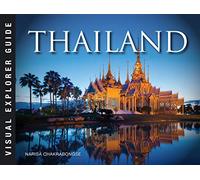 Thailand: Buddhist Kingdom at the Heart of South East Asia (Visual Explorer Guide)