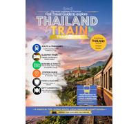 Thailand By Train Travel Guide: A Slow Journey Through Thailand’s Cities, Temples, Coastlines, and Timeless Rail Routes
