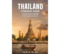 THAILAND ITINERARY GUIDE: 7-14 Day Travel Plans for Bangkok, Chiang Mai, Phuket & Krabi with Cultural Insights and Local Tips