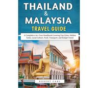 Thailand & Malaysia Travel Guide 2026: A Complete 2-in-1 Tour Handbook Covering Top Cities, Hidden Gems, Local Culture, Food, Transport, and Budget Travel