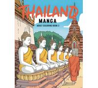 Thailand Manga 2: Adult Coloring Book: Love Travel? Add a Splash of Color to Asia's Most Spectacular Sights (Wry Publishing's Manga Adult Coloring Books)