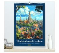 Thailand meets Anime (High Quality Premium Wall Calendar 2026 DIN A2 portrait),CALVENDO 12 Month Wall Calendar: When anime and vacation feeling let their imagination run wild