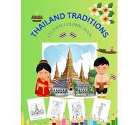 THAILAND TRADITIONS COLORING BOOK: CULTURAL AND TRADITIONS