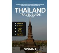 Thailand Travel Guide 2025-2026: A Budget-Friendly Companion to Explore Bangkok & Around, Phuket & the Andaman Coast's Culture, Cuisine, and Insider Tips (Travel Guides)