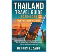 Thailand Travel Guide 2025-2026 for First-Time Visitors: Discover the Best of Bangkok, Chiang Mai, Phuket, and the Islands - With Cultural ... Advice (Little Explorers Travel the World!)