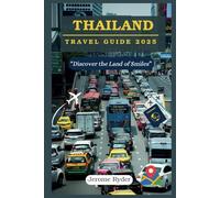 Thailand Travel Guide 2025: “Discover the Land of Smiles”