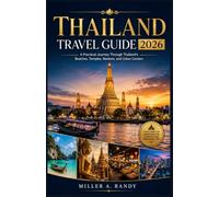Thailand Travel Guide 2026: A Practical Journey Through Thailand’s Beaches, Temples, Markets, and Urban Centers