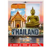 THAILAND TRAVEL GUIDE 2026: Bangkok, Chiang Mai & Phuket: temples, islands, beaches, night-markets & street-food adventures