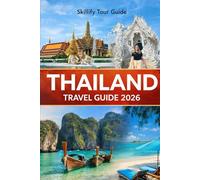 Thailand Travel Guide 2026: Insider Itineraries, Local Food & Hidden Gems Across Bangkok, Chiang Mai, Phuket, Krabi & Samui for First-Time and Solo Visitors