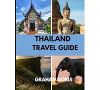 Thailand travel guide: Find Your Peace in Thailand: Temples, Beaches, and Tranquility