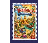 Thailand Travel Stamp Book: A travel journal for collecting souvenir stamps, labels, stickers, and badges from your journey to Thailand
