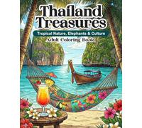 Thailand Treasures: Adult Coloring Book, relaxing coloring journey through Thailand's tropical landscapes, charming elephants, and rich cultural ... unique pages. (World Voyage Coloring Series)
