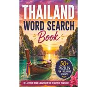 Thailand Word Search: 50+ Travel-Themed Puzzles Featuring Thai Culture, Food, Landmarks, Islands, Wildlife and Traditions (Travel Word Search Books)