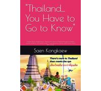 "Thailand... You Have to Go to Know": "Hidden Places, Untold Stories" "Discover the heart of Thailand through its temples, markets, traditions, and ... regions, where every scene tells a story."