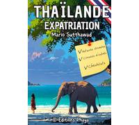 Thailande - Expatriation: Mon carnet d'expatriation pour la Thailande
