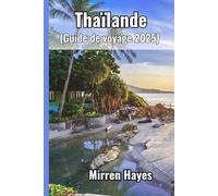 Thaïlande Guide de voyage 2025
