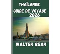 Thaïlande Guide de voyage 2026