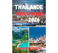 Thaïlande Guide de voyage 2026