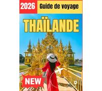 THAÏLANDE GUIDE DE VOYAGE 2026