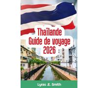 Thaïlande Guide de voyage 2026