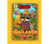 Thaïlande - Livre de coloriage éducatif pour enfants (5-10 ans) | Les Voyages de Rico le Raton Laveur - Volume 5