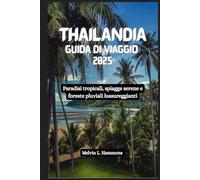 THAILANDIA Guida di viaggio 2025: Paradisi tropicali, spiagge serene e foreste pluviali lussureggianti