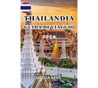 THAILANDIA GUIDA DI VIAGGIO 2026