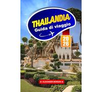 Thailandia Guida Di Viaggio 2026: Esplora templi dorati, città vivaci e fughe su isole attraverso la Terra dei Sorrisi