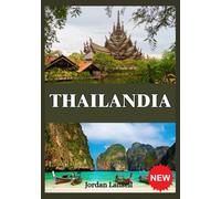 THAILANDIA GUIDE DI VIAGGIO 2026