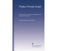 Thakur Pertab Singh: and other tales, in which is included Ai Káli! a story of the plague