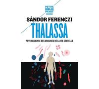 Thalassa: Psychanalyse des origines de la vie sexuelle précédé de Masculin et féminin