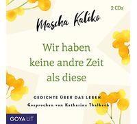 Thalbach,Katharina - Wir Haben Keine Andre Zeit Als Diese (Gedichte Übe