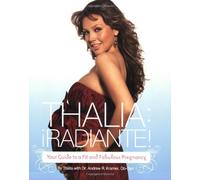 Thalia: ¡Radiante!: Your Guide to a Fit and Fabulous Pregnancy