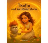 Thalia und der kleine Sturm: Ein Vorlesebuch ab 3 Jahren | Eine liebevolle Gutenachtgeschichte über Gefühle, Wut und Selbstregulation (Thalias kleine Abenteuer)