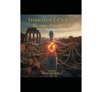 Thanatos e Civiltà. Le catene d'oro del potere volume II