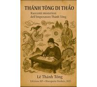 THÁNH TÔNG DI THẢO: Racconti misteriosi dell’imperatore Thánh Tông (RP Riscoperte Perdute)