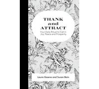 Thank and Attract: Your Daily Ritual to Call in Joy, Peace and Prosperity