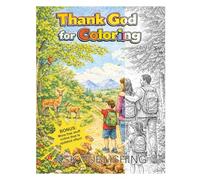 Thank God for Coloring: A Faith Filled Coloring Adventure for Teens, Adults, and Families Who Want to Color with Purpose